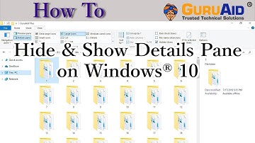 How to Hide & Show Details Pane on Windows® 10 - GuruAid