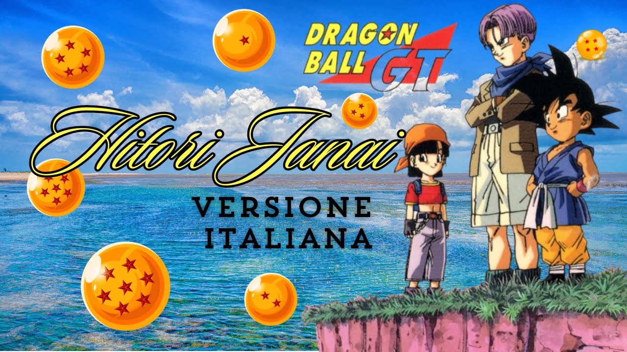 Dragon Ball GT Ending 1 Hitori Janai [mai più da solo sarò] Italiano