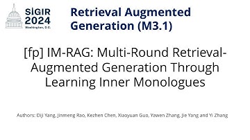 SIGIR 2024 M3.1 [fp] IM-RAG: Multi-Round Retrieval-Augmented Generation Through Learning Inner Mono