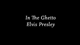 Elvis Presley - In The Ghetto (Lyrics)