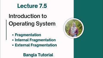 Lec: 7.5 Fragmentation| External & Internal |Memory Management | Operating System | Bangla Tutorial 