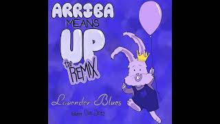 Arriba Means UP the REMIX