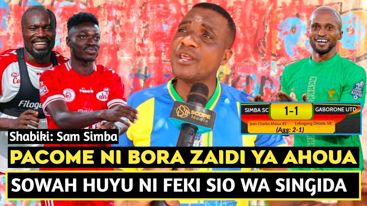 SAM SIMBA ACHAFUKWA KUMFANANISHA AHOUA NA PACOME/SOWAH WA SIMBA NI FEKI ...