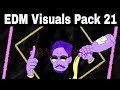 2021 || EDM VJ Loops 21 Free EDM Visuals Pack Free Download