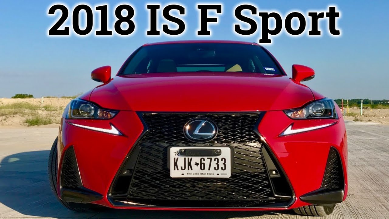 2018 Lexus Is 300 F Sport Luxury And Fun - Youtube
