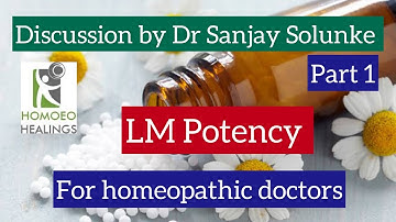 | LECTURE BY DR SANJAY SOLUNKE ON LM POTENCY PART-1 | DISCUSSION | DR NEELAM AVTAR SINGH | Video 71