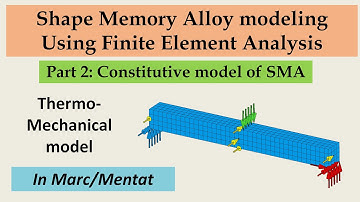 Thermo mechanical constitutive model for Shape Memory Alloys | Part -2 SMA modeling with FEA