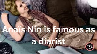 Anaïs Nin is famous as a diarist