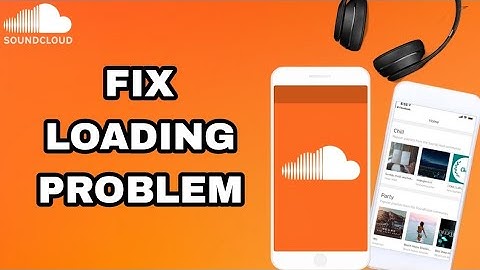 How To Fix And Solve SoundCloud App Loading Problem | Final Solution
