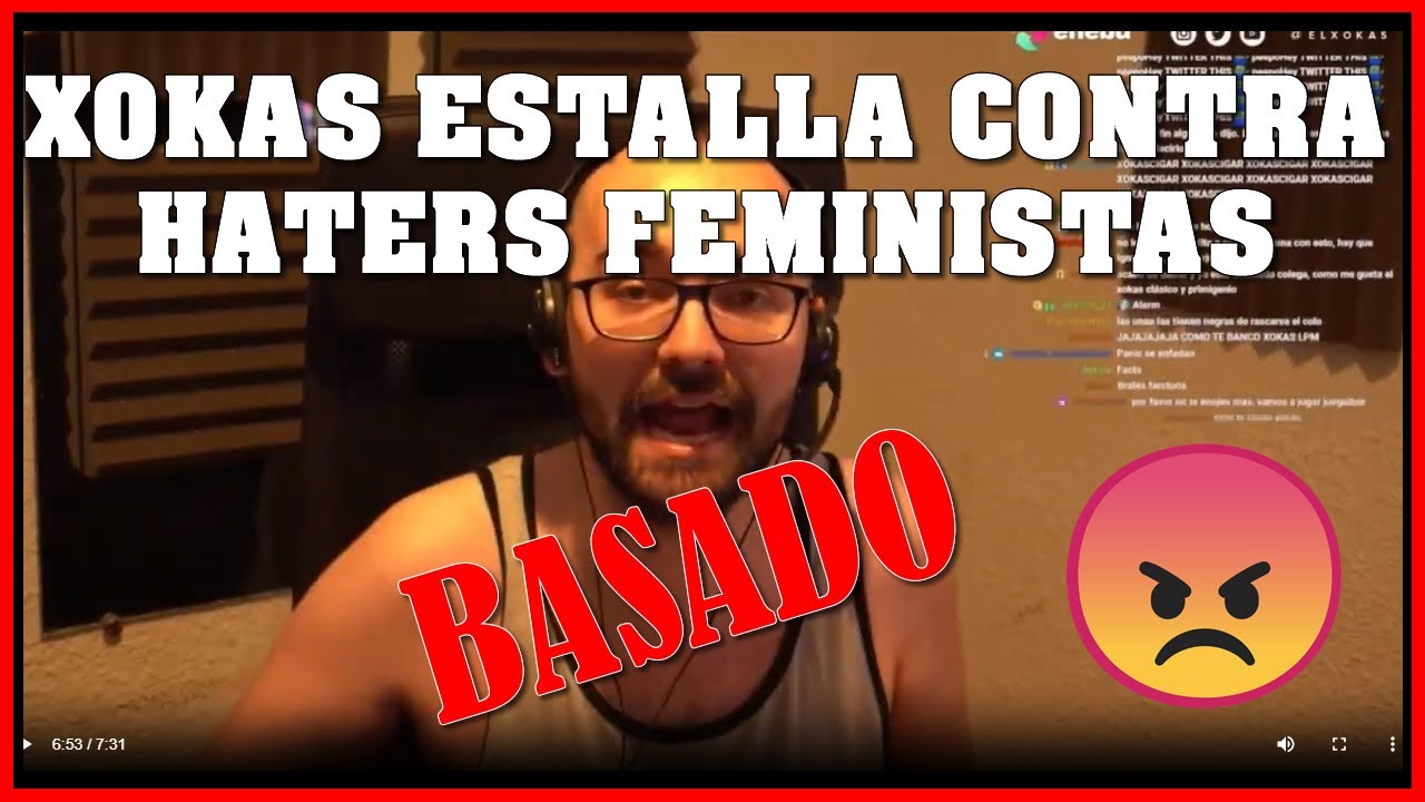 💣💥El Xocas insulta a haters feministas de twitter 💥(Muy Basado) 👌