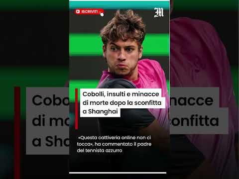 Video Cobolli, insulti e minacce di morte dopo il ko a Shanghai. La risposta del padre Stefano