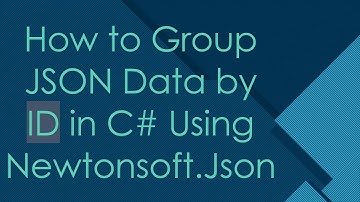 How to Group JSON Data by ID in C- Using Newtonsoft.Json