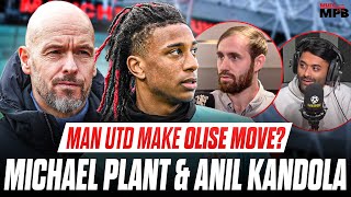 OLISE TRANSFER UPDATE! TEN HAG SACKED? Michael Plant EXCLUSIVE Interview W/ Anil Kandola!