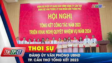 Đảng ủy Văn phòng UBND TP. Cần Thơ tổng kết 2023| Cần Thơ TV