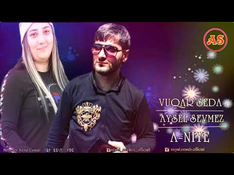 Vuqar Seda Ft Aysel Sevmez (A Niye HD )