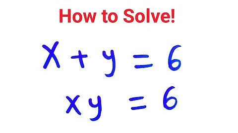 Asia Olympiad HARD Math Problem | x + y = 6,  xy = 6