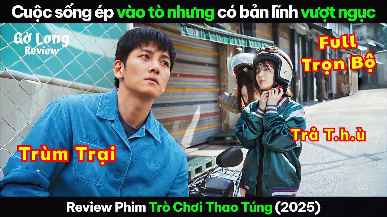 [Review Phim] Cuộc sống ép vào tò nhưng có bản lĩnh vượt ngục | Trò Chơi Thao Túng (Bản Full)