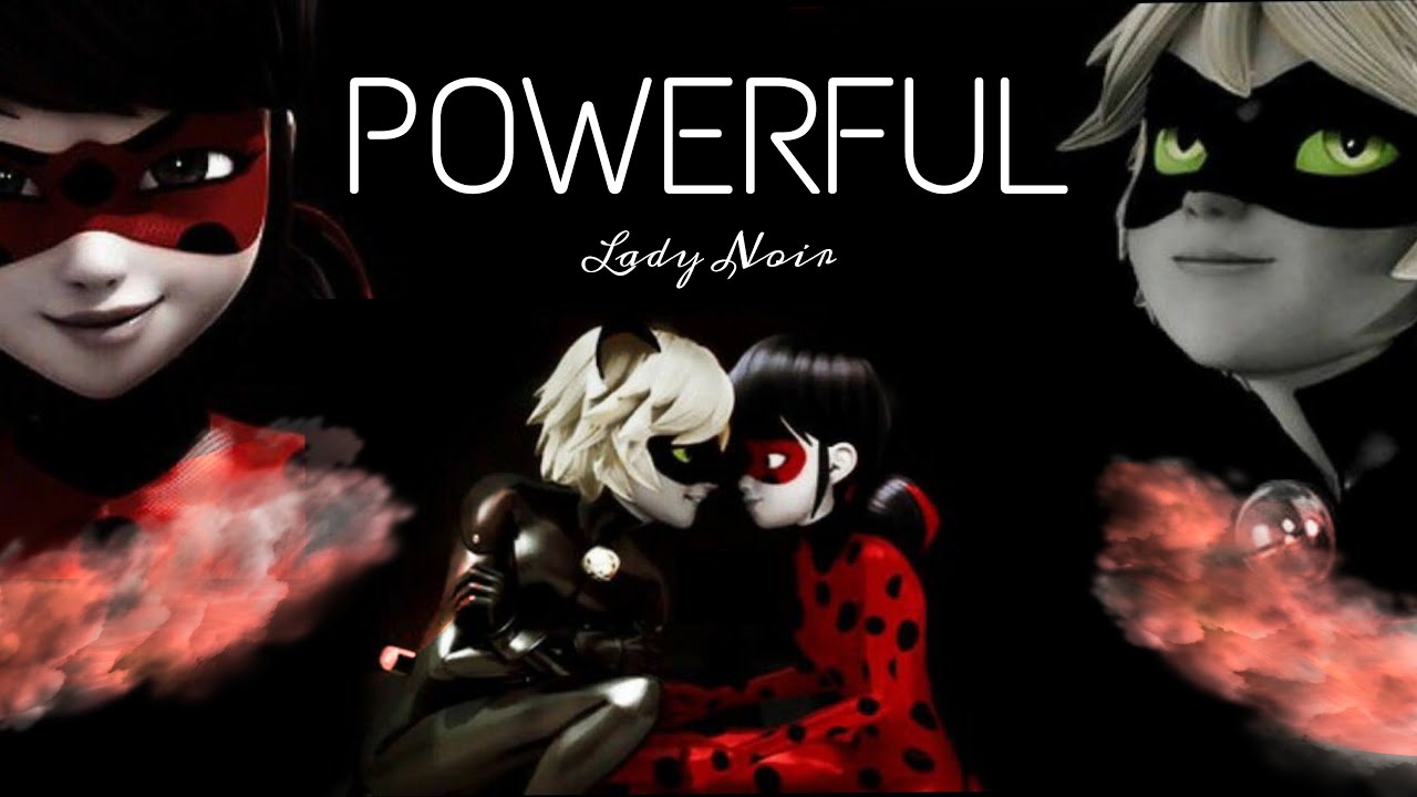 POWERFUL | Ladynoir (Miraculous AMV)