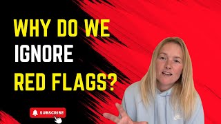 Why Our Instincts Know, Yet We Ignore Red Flags