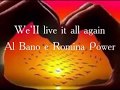 We'll live it all again Al Bano e Romina Power