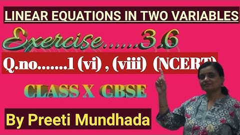 Linear Equations in two variables X , Ex.....3.6 , Q.no.....1(vi) , (viii) (NCERT)