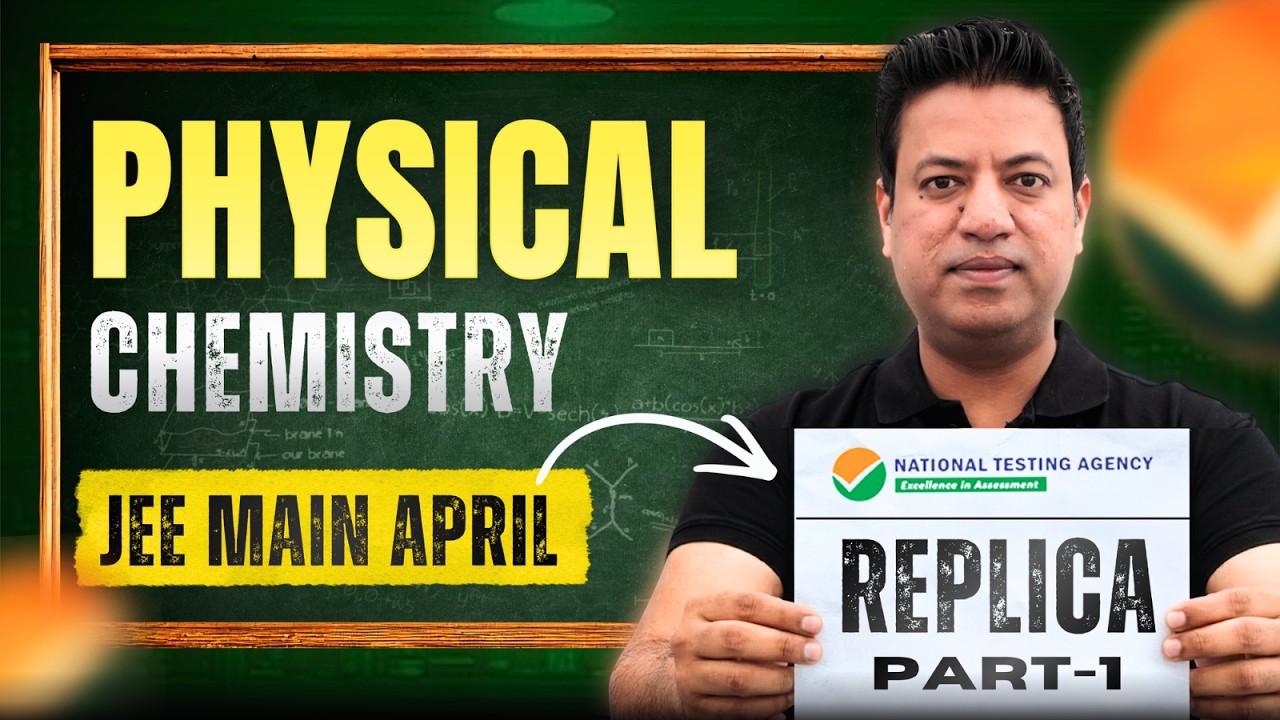 💥 Physical Chemistry | Replica -1 | JEE Main April 2026 | BJ Sir