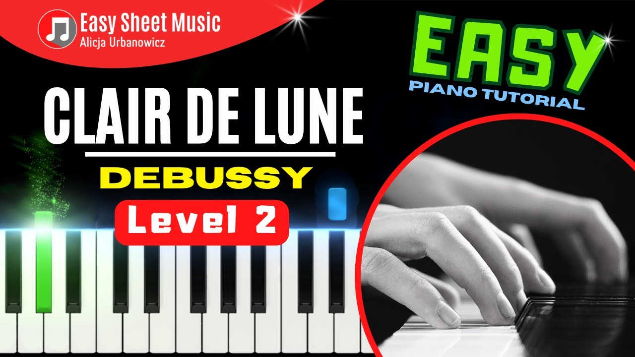 Clair de Lune - Debussy - Level 2 π Sheet Music π EASY Piano Tutorial SLOW Clair de Lune - Debussy - Level 2 π Sheet Music π EASY Piano Tutorial SLOW
