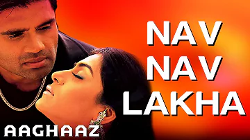 Nav Nav Lakha - Aaghaaz | Sunil Shetty & Namrata Shirodkar | Sunidhi Chauhan, Kumar Sanu & Others