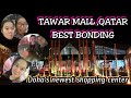 Tawar mall doha qatar  the newest shopping center in doha qatar  best bonding  rose anoba vlog