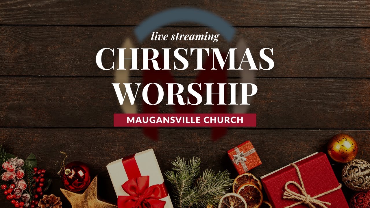 Maugansville Church Christmas Worship! YouTube