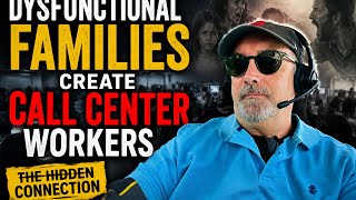 Do Dysfunctional Families Breed Call Center Workers?