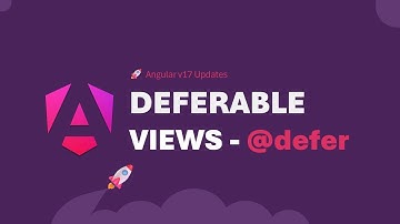Angular 17 Deferable Views (@defer) Explained | Complete Guide with Practical Examples