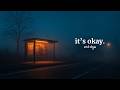It's okay | 2H Calm Music for Sleep, Study &amp; Relax
