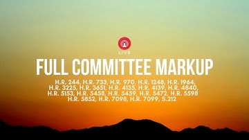 Full Committee Markup