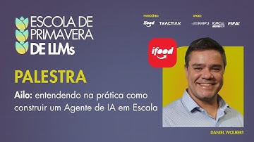 Escola de Primavera de LLMs | AILO: Entendendo na Prática como Construir um Agente de IA em Escala