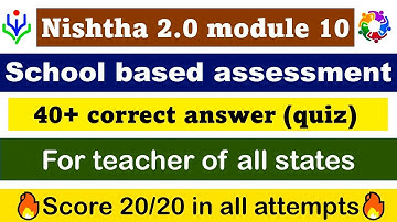 Nishtha module 10 answer || school based assessment || score 20/20.