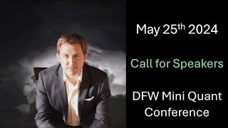 DFW Mini Quant Conference: Call for Speakers by Dimitri Bianco 537 views 1 month ago 5 minutes, 12 seconds