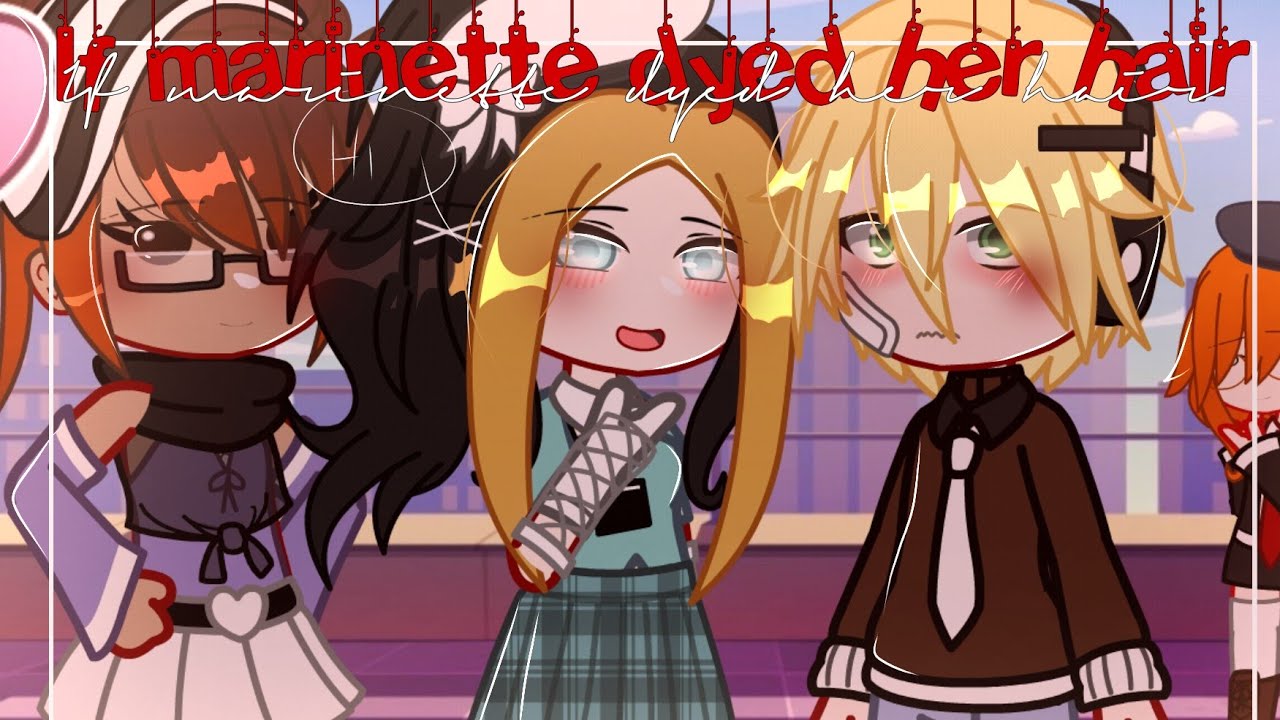 If marinette dyed her hair ✨ | Mlb | Gachaclub | Miraculous ladybug 🐞🐾 ( Inspired )