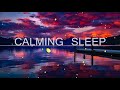 Peaceful Sleep Music: Deep Sleeping Music, Fall Asleep Fast, Calming Music, Meditation Music &quot;LOVE&quot;