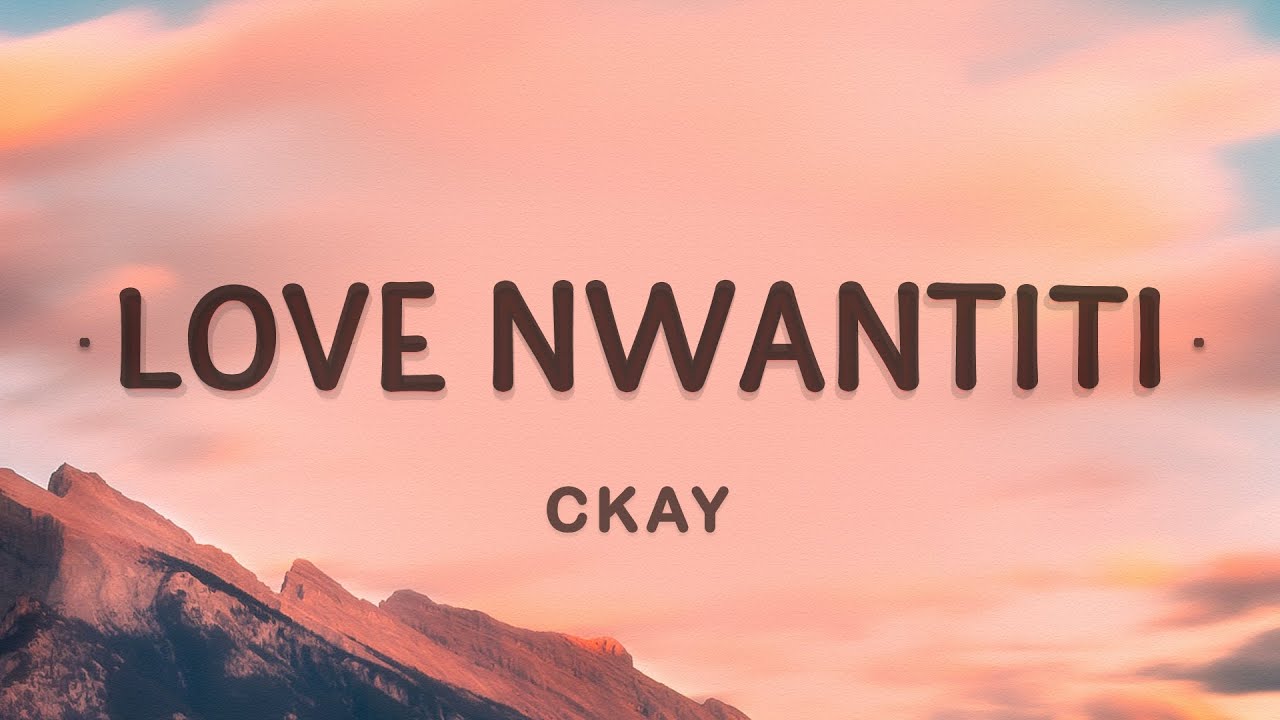 CKay   Love Nwantiti Lyrics