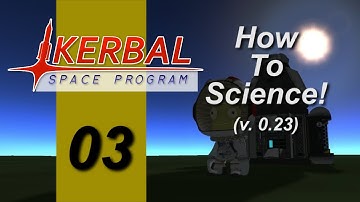 KSP 0.23 How To Science! Ep 3, Kerbin Orbital Science