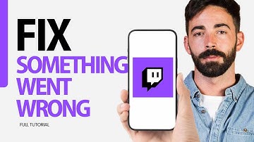 How To Fix Something Went Wrong Error On Twitch App 2024