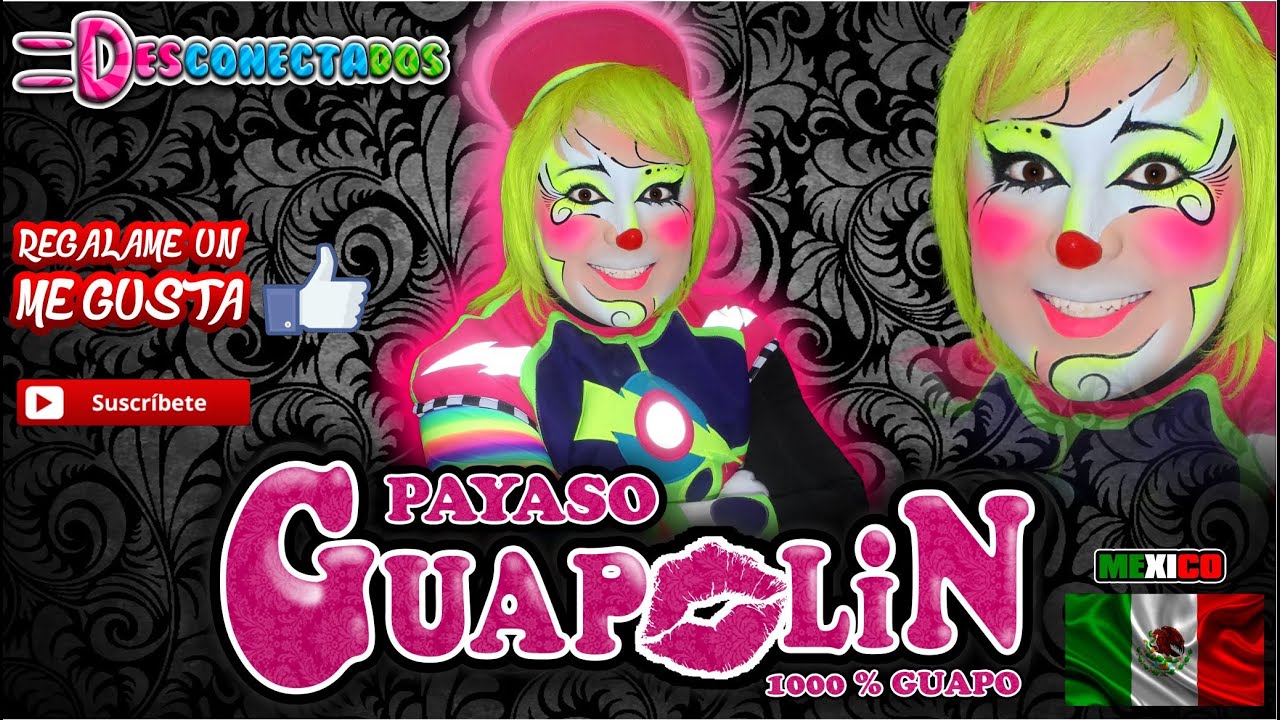 TUTORIAL DE MAQUILLAJE DESCONECTADO MAKE UP PAYASO GUAPOLIN SHOW  ECATEPEC EDO. DE MEXICO