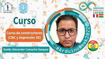 Curso de constructores: CNC e impresión 3D  - Ruddy Camacho
