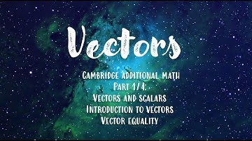 Vectors: Part 1 | IGCSE Additional Mathematics