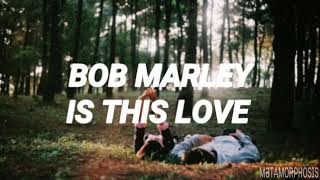 Download Lagu Is This Love- Bob Marley (Lyrics- Subtitulado en español) MP3 Download Lagu Is This Love- Bob Marley (Lyrics- Subtitulado en español) MP3
