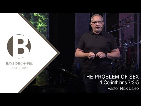 The Problem Of Sex 1 Corinthians 7 3 5 June 9 2019 