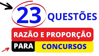 23 Questões resolvidas de Razão e Proporção para concursos públicos Resolvidas #matematica
