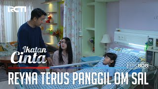 Andin Sedih!! Reyna Terus Panggil Om Sal | IKATAN CINTA | EPS.806 (1/4)