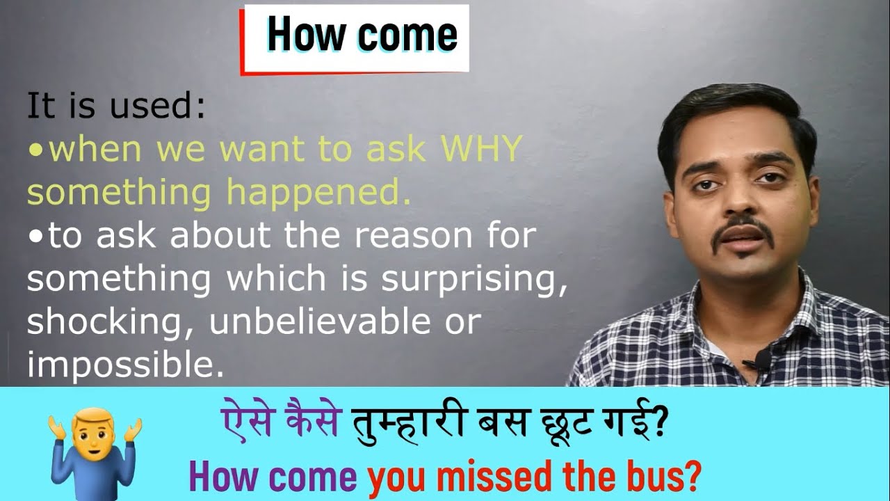 Use of How come in English | How come in a sentence | Advance Grammar ...